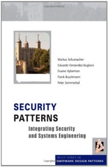 Security Patterns: Integrating Security and Systems Engineering