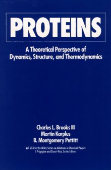 Proteins: A Theoretical Perspective of Dynamics, Structure, and Thermodynamics. (Advances in Chemical Physics)(Vol. 71.)