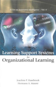 Learning Support Systems for Organizational Learning (Series on Innovative Intelligence, Vol. 8)