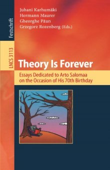 Theory Is Forever: Essays Dedicated to Arto Salomaa on the Occasion of His 70th Birthday