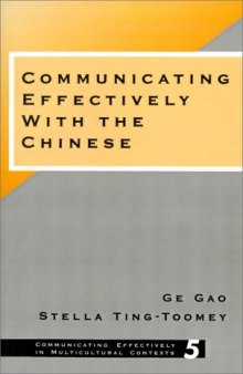 Communicating Effectively with the Chinese (Communicating Effectively in Multicultural Contexts)