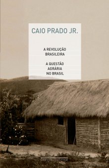 A revolução brasileira e A questão agrária no Brasil
