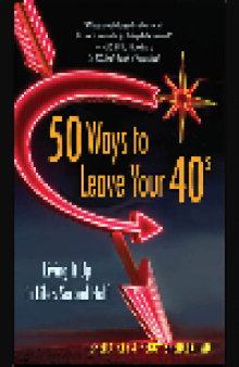 50 Ways to Leave Your 40s. Living It Up in Life's Second Half