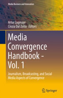 Media Convergence Handbook - Vol. 1: Journalism, Broadcasting, and Social Media Aspects of Convergence