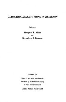 There Is No Male and Female: The Fate of a Dominical Saying in Paul and Gnosticism (Harvard Dissertations in Religion)