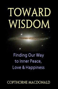 Toward wisdom finding our way to inner peace, love & happiness