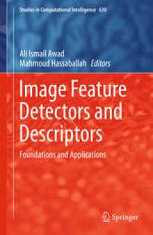 Image Feature Detectors and Descriptors : Foundations and Applications 