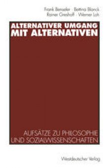 Alternativer Umgang mit Alternativen: Aufsätze zu Philosophie und Sozialwissenschaften