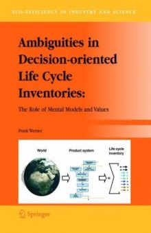 Ambiguities in Decision-oriented Life Cycle Inventories: The Role of Mental Models and Values (Eco-Efficiency in Industry and Science)