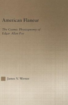 American Flaneur: The Cosmic Physiognomy of Edgar Allan Poe (Studies in Major Literaryauthors, 33)