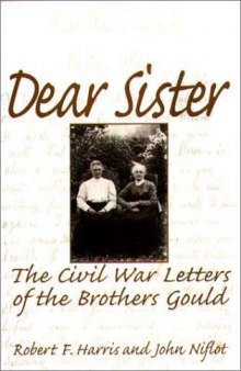 Dear Sister: The Civil War Letters of the Brothers Gould
