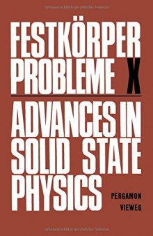 Festkörperprobleme 10: Plenary Lectures of the Professional Groups “Semiconductor Physics”, “Low Temperature Physics”, “Thermodynamics”, “Metal Physics” of the German Physical Society Freudenstadt, April 6–11, 1970