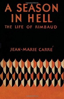 A season in hell : the life of Arthur Rimbaud