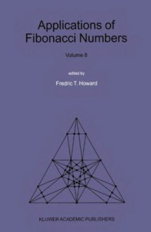 Applications of fibonacci numbers : volume 8 : proceedings of 'The Eighth International Research Conference on Fibonacci Numbers and Their Applications', Rochester Institute of Technology, Rochester, New York, U.S.A., June 22-26, 1998