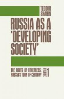 Russia as a ‘Developing Society’: The Roots of Otherness: Russia’s Turn of Century Volume 1