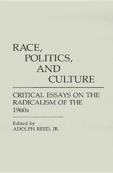 Race, politics, and culture : critical essays on the radicalism of the 1960's