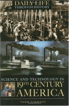 Science and Technology in Nineteenth-Century America (The Greenwood Press Daily Life Through History Series)