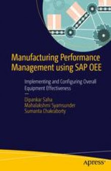 Manufacturing Performance Management using SAP OEE: Implementing and Configuring Overall Equipment Effectiveness 