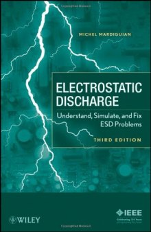 Electrostatic Discharge: Understand, Simulate, and Fix ESD Problems  