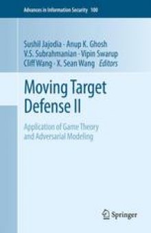 Moving Target Defense II: Application of Game Theory and Adversarial Modeling