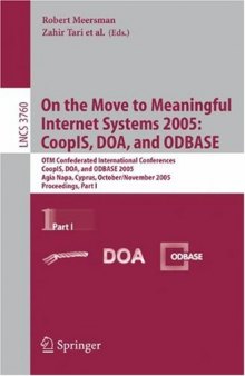 On the Move to Meaningful Internet Systems 2005: CoopIS, DOA, and ODBASE: OTM Confederated International Conferences, CoopIS, DOA, and ODBASE 2005, Agia Napa, Cyprus, October 31 - November 4, 2005, Proceedings, Part I
