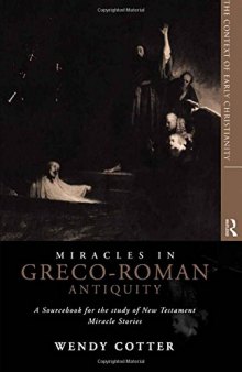 Miracles in Greco-Roman Antiquity: A Sourcebook for the Study of New Testament Miracle Stories