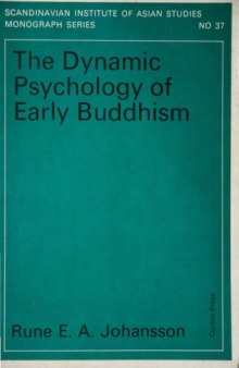 The dynamic psychology of early Buddhism