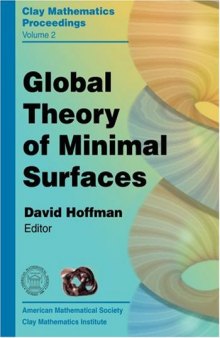 Global Theory Of Minimal Surfaces: Proceedings Of The Clay Mathematics Institute 2001 Summer School, Mathematical Sciences Research Institute, ... 25-july 27