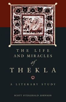 The Life and Miracles of Thekla: A Literary Study (Hellenic Studies)