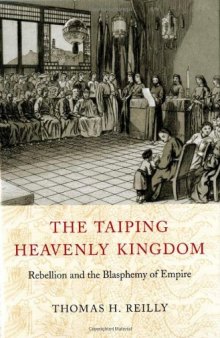 The Taiping heavenly kingdom: rebellion and the blasphemy of empire  