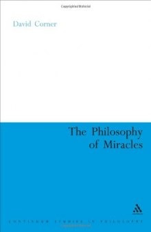 The Philosophy of Miracles (Continuum Studies In Philosophy)
