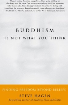 Buddhism Is Not What You Think: Finding Freedom Beyond Beliefs