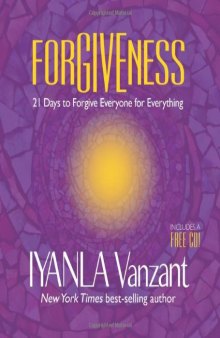 Forgiveness: 21 Days to Forgive Everyone for Everything