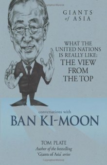 Conversations with Ban Ki-Moon: What the United Nations is really like? The view from the top