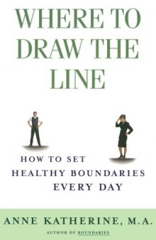 Where to Draw the Line: How to Set Healthy Boundaries Every Day