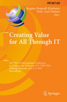 Creating Value for All Through IT: IFIP WG 8.6 International Conference on Transfer and Diffusion of IT, TDIT 2014, Aalborg, Denmark, June 2-4, 2014. Proceedings