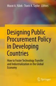 Designing Public Procurement Policy in Developing Countries: How to Foster Technology Transfer and Industrialization in the Global Economy