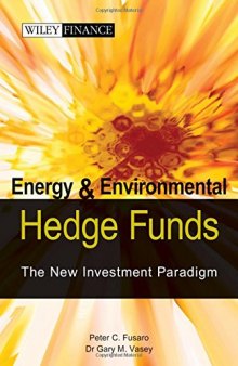 Energy and Environmental Hedge Funds -- The New Investment Paradigm