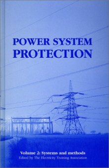 Power System Protection. Vol.2: Systems and Methods  