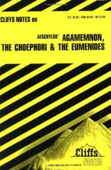 Agamemnon, The Choephori, The Eumenides (Cliffs Notes)