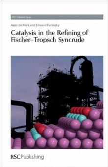 Catalysis in the Refining of Fischer-Tropsch Syncrude (RSC Catalysis Series)