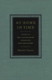 At Home in Time: Forms of Neo-Augustanism in Modern English Poetry