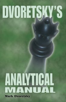 Dvoretsky's Analytical Manual: Practical Training for the Ambitious Chessplayer