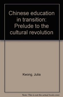 Chinese education in transition: Prelude to the Cultural Revolution