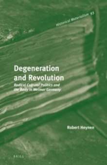Degeneration and revolution : radical cultural politics and the body in Weimar Germany