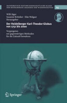 Der Heidelberger Karl-Theodor-Globus von 1751 bis 2000: Vergangenes mit gegenwärtigen Methoden für die Zukunft bewahren