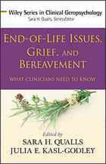 End-of-life issues, grief, and bereavement : what clinicians need to know
