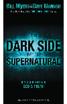 The Dark Side of the Supernatural, Revised and Expanded Edition. What Is of God and What Isn't