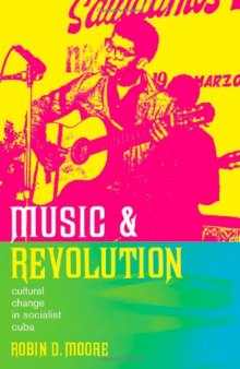 Music and Revolution: Cultural Change in Socialist Cuba (Music of the African Diaspora)