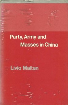 Party, army, and masses in China: A Marxist interpretation of the cultural revolution and its aftermath